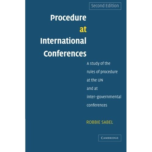 Procedure at International Conferences: A Study of the Rules of Procedure at the UN and at Inter-governmental Conferences