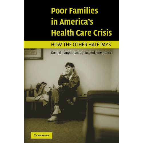 Poor Families in America's Health Care Crisis: How the Other Half Pays