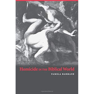 Homicide in the Biblical World