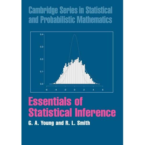 Essentials of Statistical Inference (Cambridge Series in Statistical and Probabilistic Mathematics)