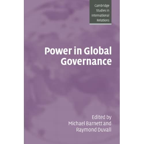 Power in Global Governance: 98 (Cambridge Studies in International Relations, Series Number 98)