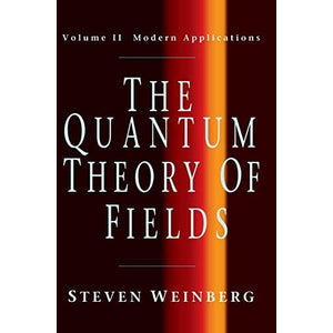 The Quantum Theory of Fields: Volume 2 (The Quantum Theory of Fields 3 Volume Hardback Set)