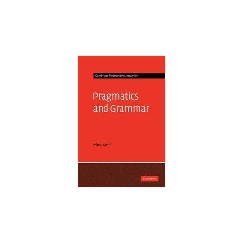 Pragmatics and Grammar (Cambridge Textbooks in Linguistics)
