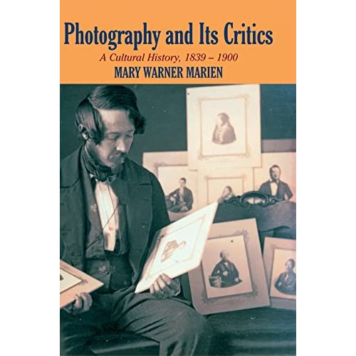 Photography and its Critics: A Cultural History, 1839–1900 (Perspectives on Photography)