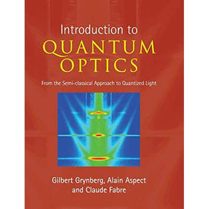 Introduction to Quantum Optics: From the Semi-classical Approach to Quantized Light