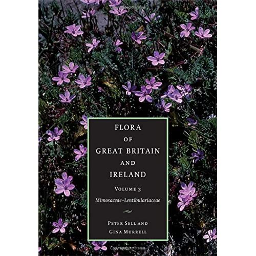 Flora of Great Britain and Ireland: Volume 3, Mimosaceae - Lentibulariaceae: Mimosaceae - Orobanchaceae v. 3