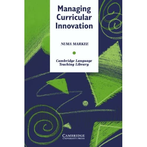 Managing Curricular Innovation (Cambridge Language Teaching Library)