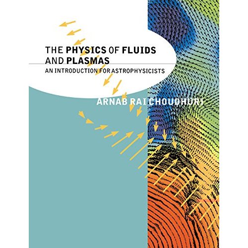 The Physics of Fluids and Plasmas: An Introduction for Astrophysicists