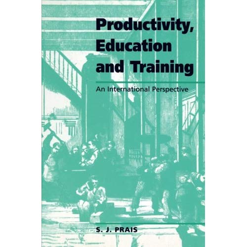 Productivity, Education and Training: Facts and Policies in International Perspective (National Institute of Economic and Social Research Occasional Papers)