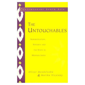 The Untouchables: Subordination, Poverty and the State in Modern India (Contemporary South Asia)