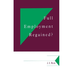 Full Employment Regained? (Department of Applied Economics Occasional Papers)