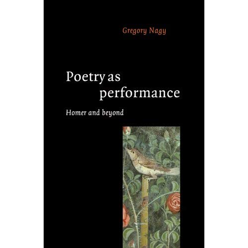Poetry as Performance: Homer and Beyond