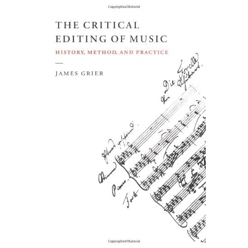 The Critical Editing of Music: History, Method, and Practice