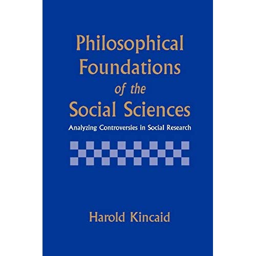 Philosophical Foundations of the Social Sciences: Analyzing Controversies in Social Research