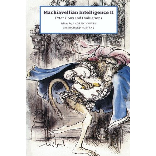 Machiavellian Intelligence II: Extensions and Evaluations