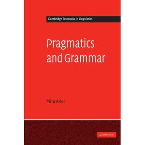 Pragmatics and Grammar (Cambridge Textbooks in Linguistics)