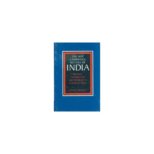 Science, Technology and Medicine in Colonial India: 05 (The New Cambridge History of India)