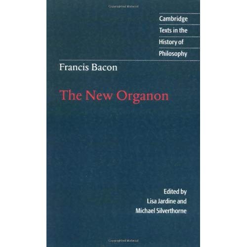 Francis Bacon: The New Organon (Cambridge Texts in the History of Philosophy)