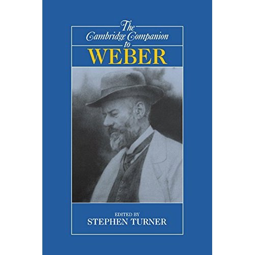The Cambridge Companion to Weber (Cambridge Companions)