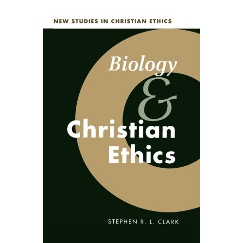 Biology and Christian Ethics (New Studies in Christian Ethics)