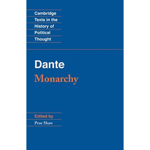 Dante: Monarchy (Cambridge Texts in the History of Political Thought)