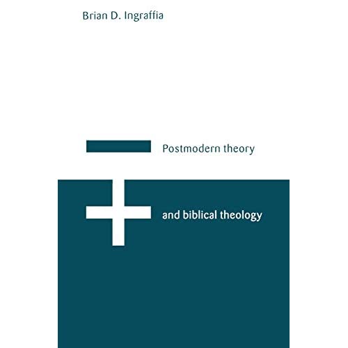 Postmodern Theory and Biblical Theology: Vanquishing God's Shadow