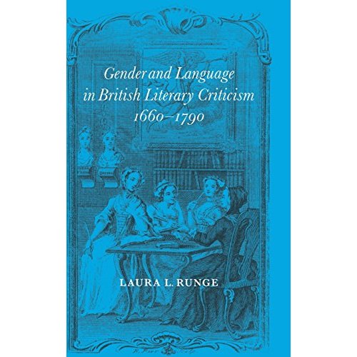 Gender and Language in British Literary Criticism, 1660–1790