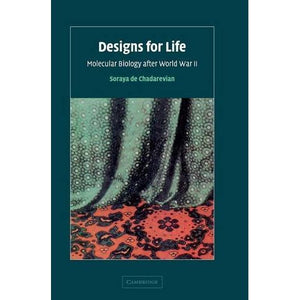 Designs for Life: Molecular Biology after World War II