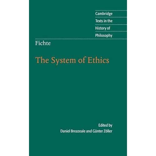 Fichte: The System of Ethics (Cambridge Texts in the History of Philosophy)