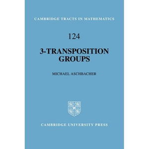 3-Transposition Groups (Cambridge Tracts in Mathematics, Series Number 124)