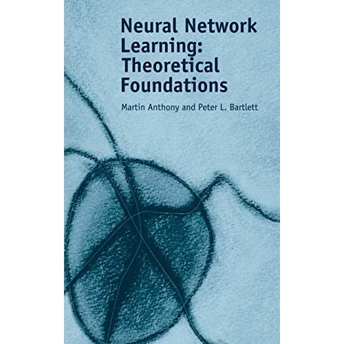 Neural Network Learning: Theoretical Foundations