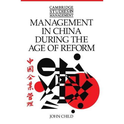 Management in China During the Age of Reform: 23 (Cambridge Studies in Management, Series Number 23)