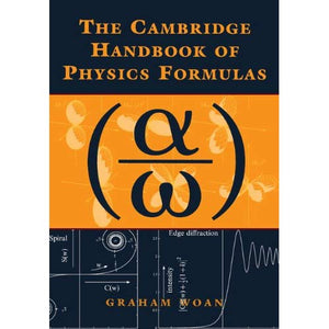 The Cambridge Handbook of Physics Formulas