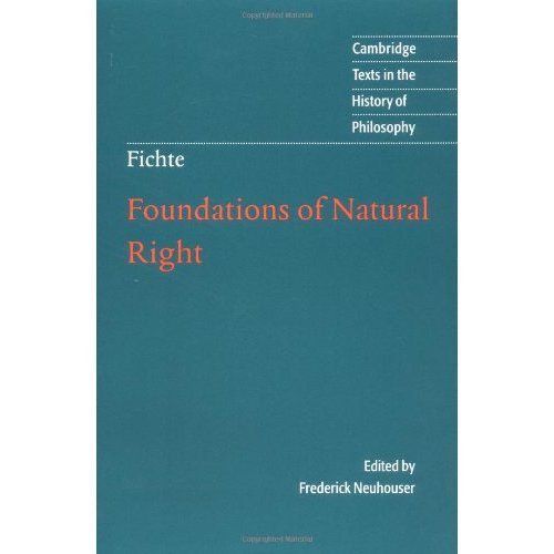 Fichte: Foundations Natural Right (Cambridge Texts in the History of Philosophy)