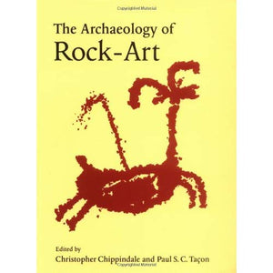 The Archaeology of Rock-Art (New Directions in Archaeology)