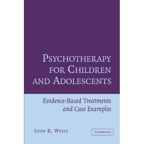 Psychotherapy for Children and Adolescents: Evidence-Based Treatments and Case Examples