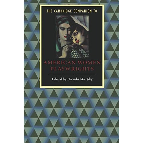 C Comp to American Women Playwright (Cambridge Companions to Literature)