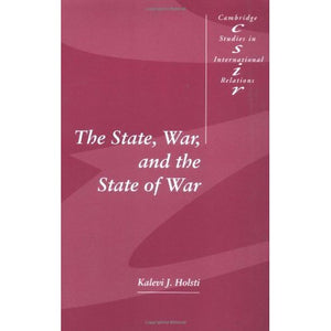 The State, War, & the State of War (Cambridge Studies in International Relations)