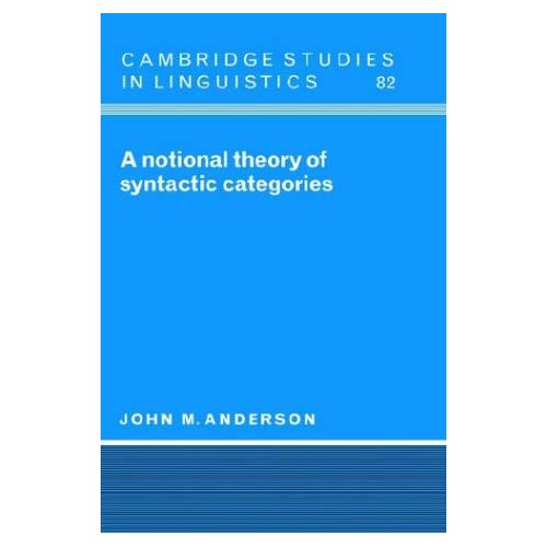 A Notional Theory of Syntactic Categories (Cambridge Studies in Linguistics)