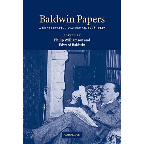 Baldwin Papers: A Conservative Statesman, 1908–1947