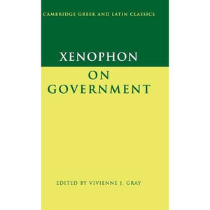 Xenophon on Government (Cambridge Greek and Latin Classics)