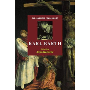 The Cambridge Companion to Karl Barth (Cambridge Companions to Religion)