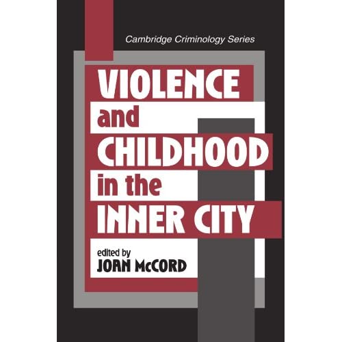 Violence and Childhood in the Inner City (Cambridge Studies in Criminology)
