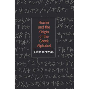 Homer and the Origin of the Greek Alphabet