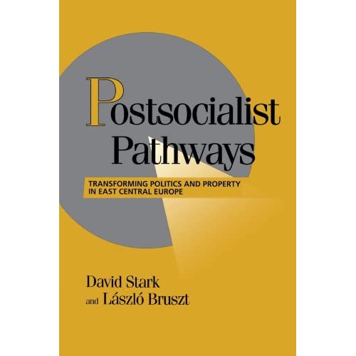 Postsocialist Pathways: Transforming Politics and Property in East Central Europe (Cambridge Studies in Comparative Politics)