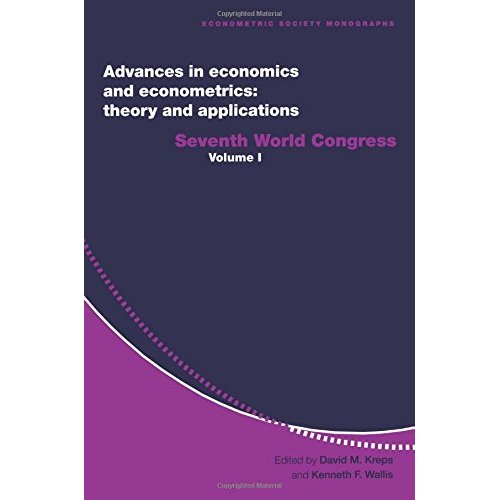Advances in Economics and Econometrics: Theory and Applications: Seventh World Congress: Volume 1 (Econometric Society Monographs)