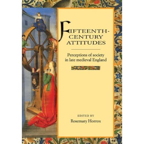 Fifteenth-Century Attitudes: Perceptions of Society in Late Medieval England