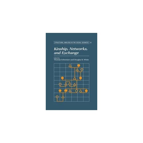 Kinship, Networks, and Exchange: 12 (Structural Analysis in the Social Sciences, Series Number 12)