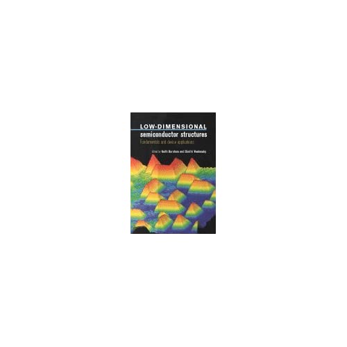 Low-Dimensional Semiconductor Structures: Fundamentals and Device Applications