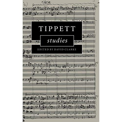 Tippett Studies (Cambridge Composer Studies)